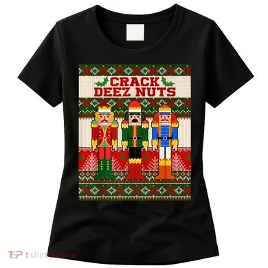 Crack Deez Nuts Nutcracker Ugly Christmas Sweater Women's T-Shirt