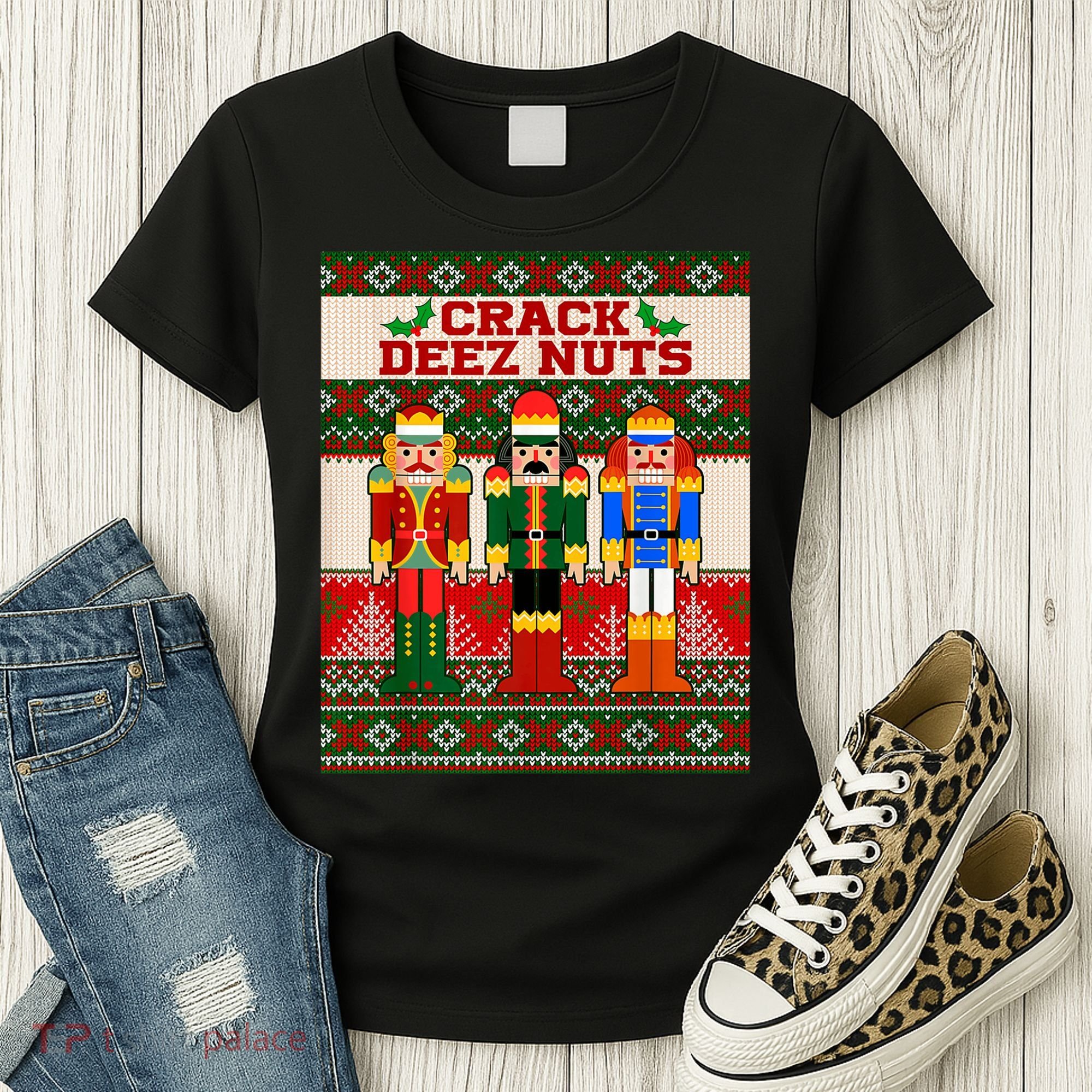 Crack Deez Nuts Nutcracker Ugly Christmas Sweater Women's T-Shirt