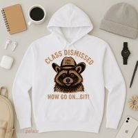 Class Dismissed Now Go On Git Last Day Of School Raccoon Hoodie thumb 3
