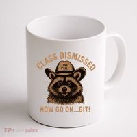 Class Dismissed Now Go On Git Last Day Of School Raccoon Coffee Mug thumb 1