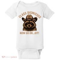 Class Dismissed Now Go On Git Last Day Of School Raccoon Baby Bodysuit thumb 0