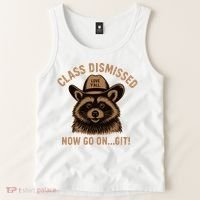 Class Dismissed Now Go On Git Last Day Of School Raccoon Tank Top thumb 2