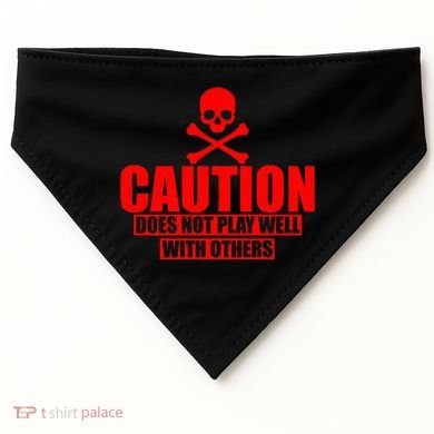 Caution Does Not Play Well With Others USA-Made Doggie Bandana