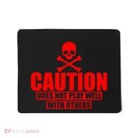Caution Does Not Play Well With Others Mousepad thumb 0