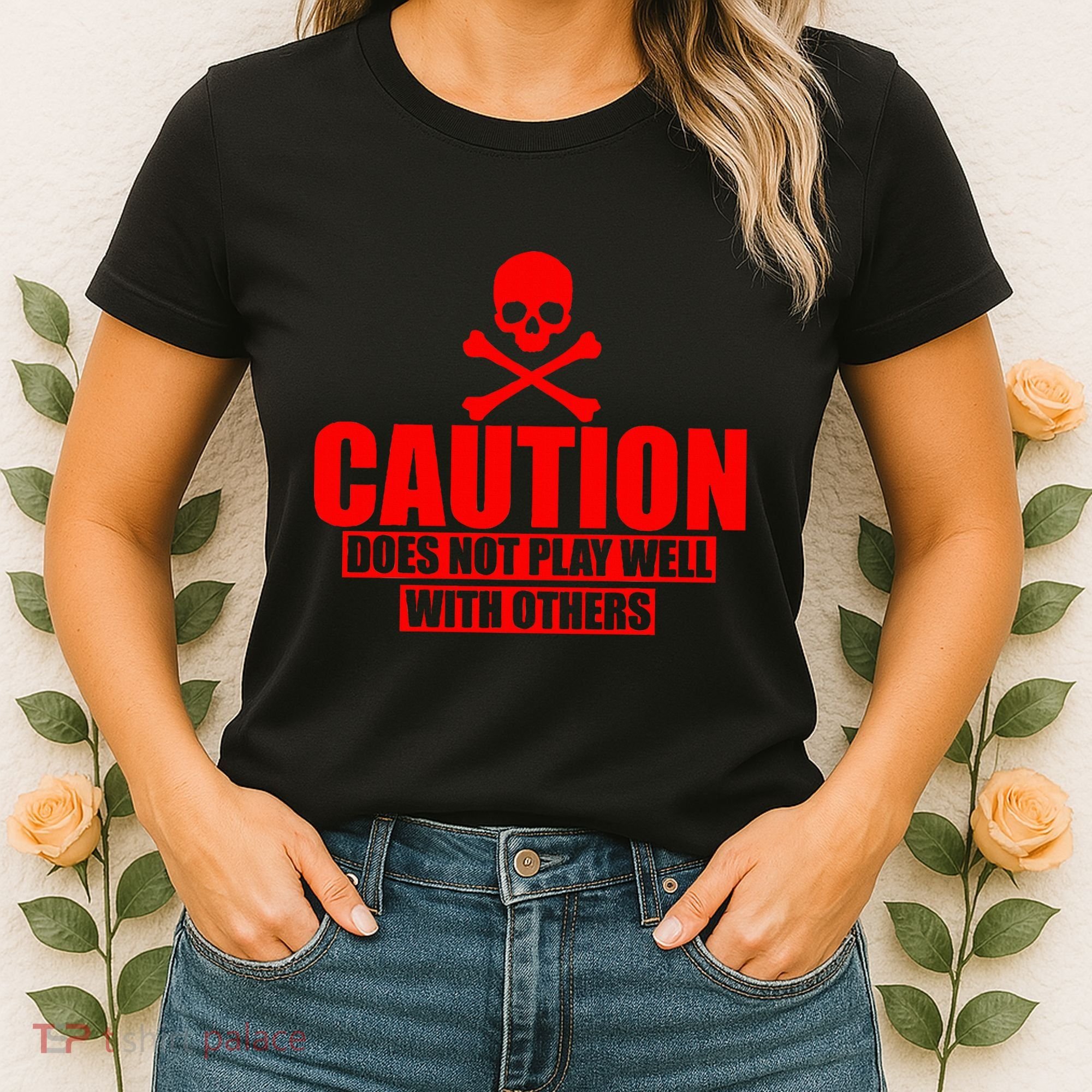 Caution Does Not Play Well With Others Women's T-Shirt