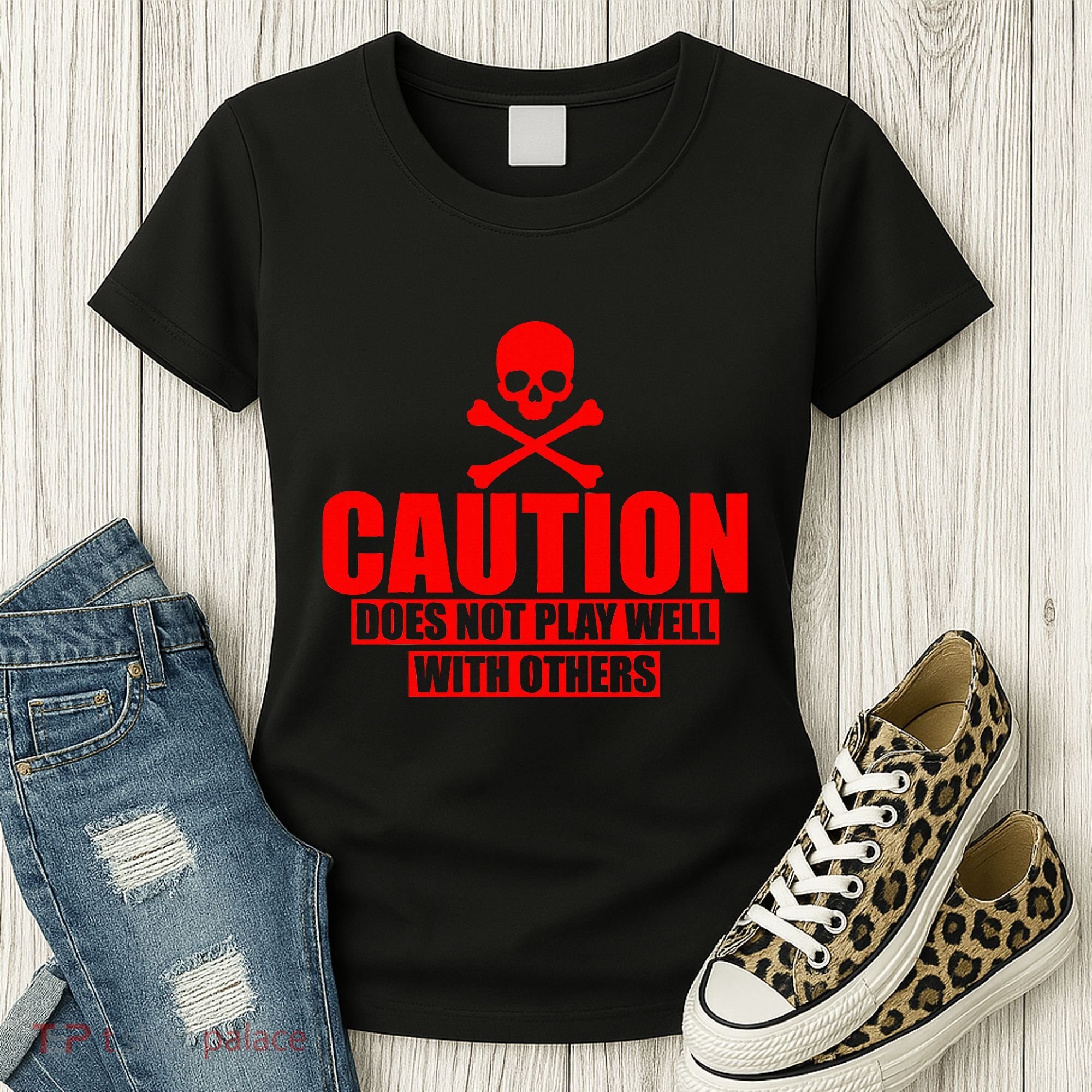 Caution Does Not Play Well With Others Women's T-Shirt