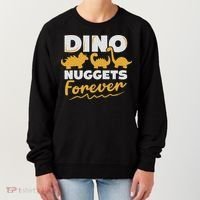 Chicken Dino Nuggets Lover Dino Nuggets Forever Funny Women's Sweatshirt thumb 0