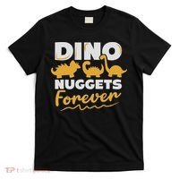 Chicken Dino Nuggets Lover Dino Nuggets Forever Funny T-Shirt thumb 0