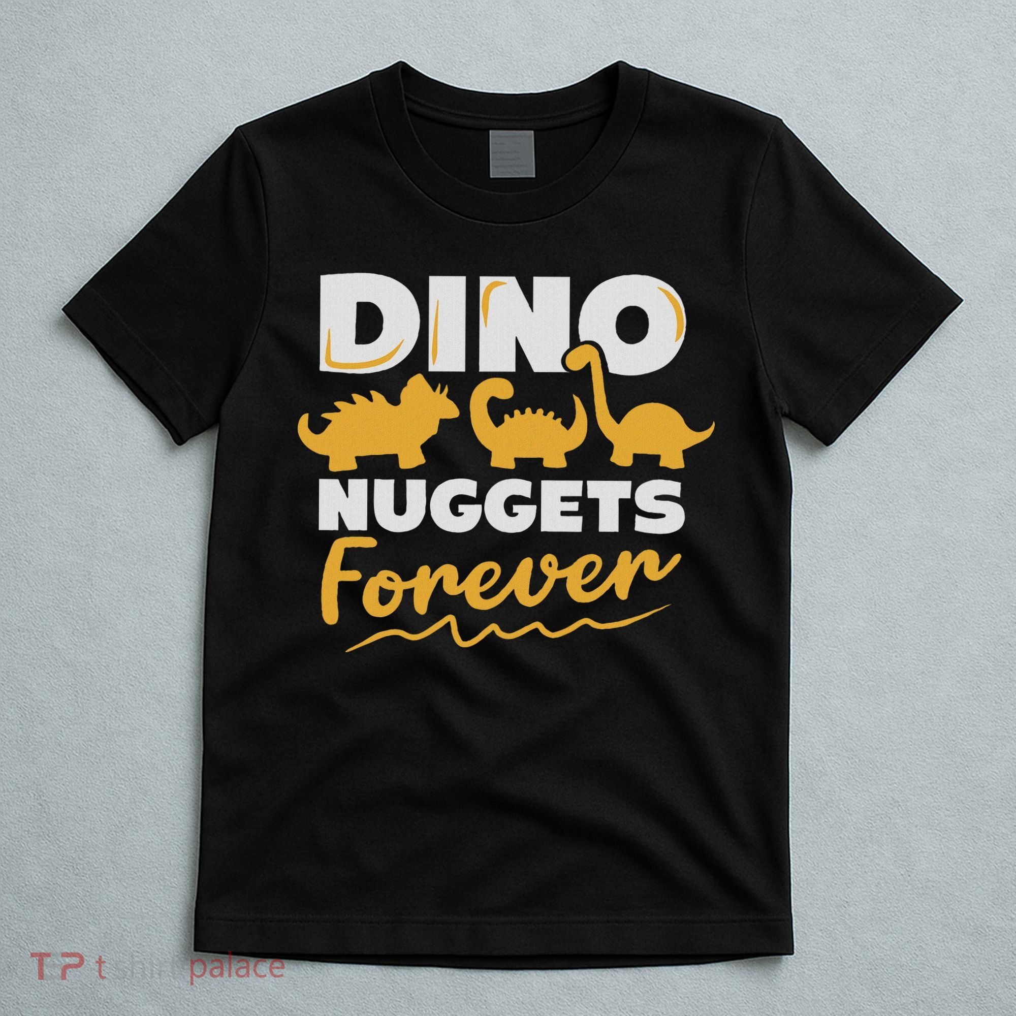 Chicken Dino Nuggets Lover Dino Nuggets Forever Funny T-Shirt