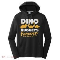 Chicken Dino Nuggets Lover Dino Nuggets Forever Funny Performance Fleece Hoodie thumb 0