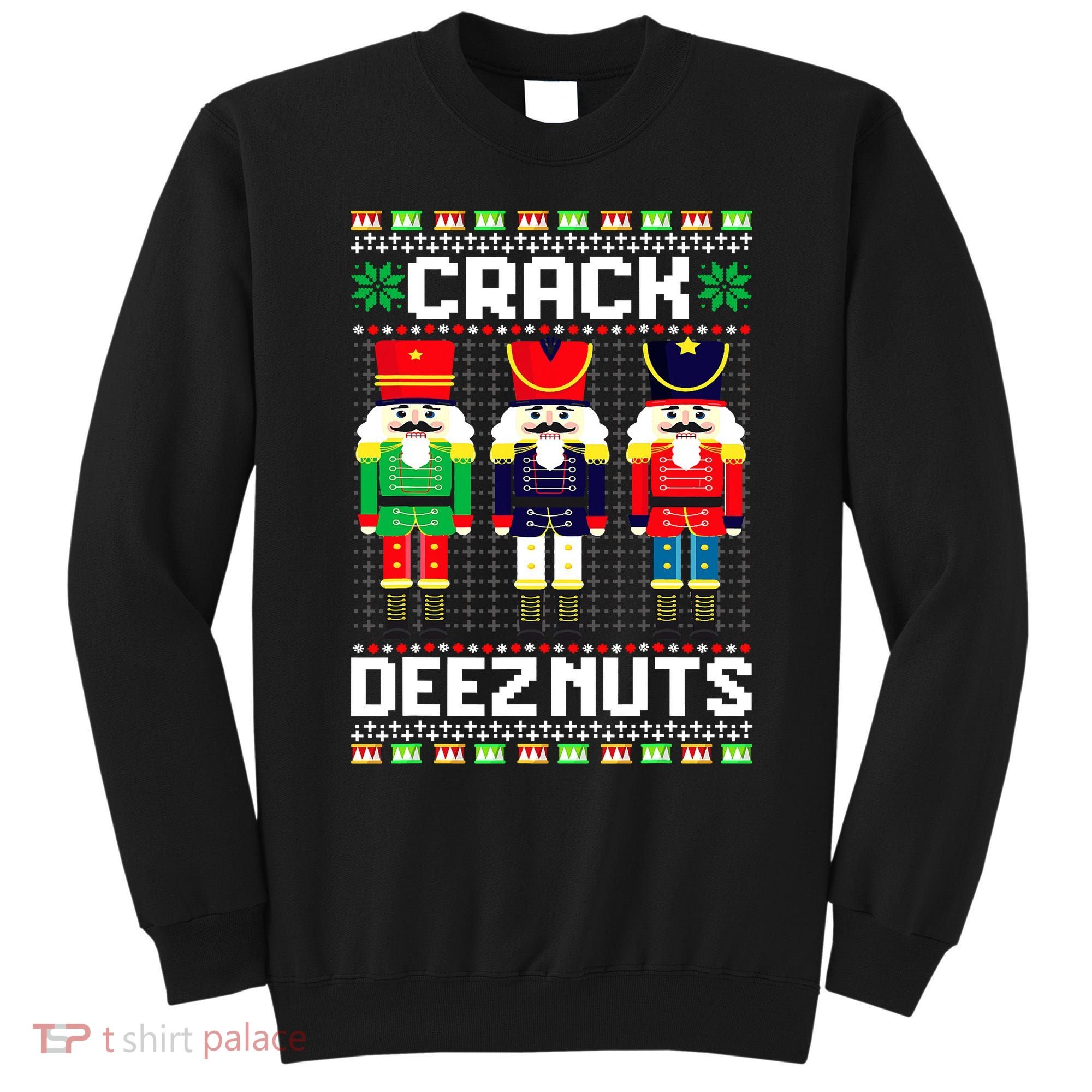 Crack Deez Nuts Nutcracker Nut Xmas Pajama Matching Sweatshirt