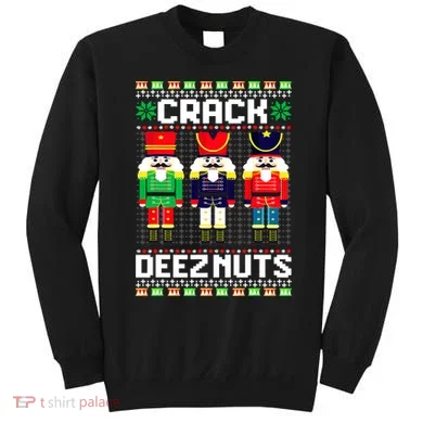 Crack Deez Nuts Nutcracker Nut Xmas Pajama Matching Sweatshirt