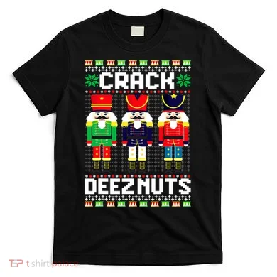 Crack Deez Nuts Nutcracker Nut Xmas Pajama Matching T-Shirt