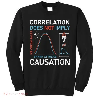 Correlation Does Not Imply Causation Sweatshirt