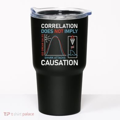 Correlation Does Not Imply Causation Tumbler