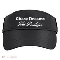 Chase Dreams Not Pendejos Dreaming Quote Adult Drive Performance Visor thumb 0