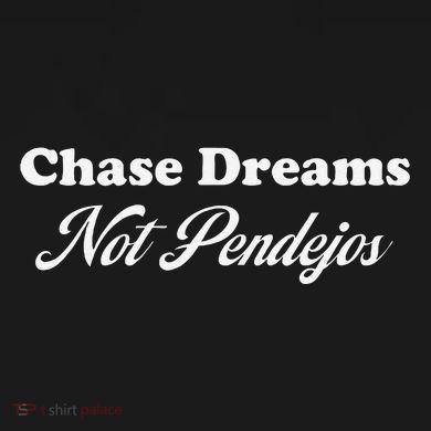 Chase Dreams Not Pendejos Dreaming Quote Women's Hoodie