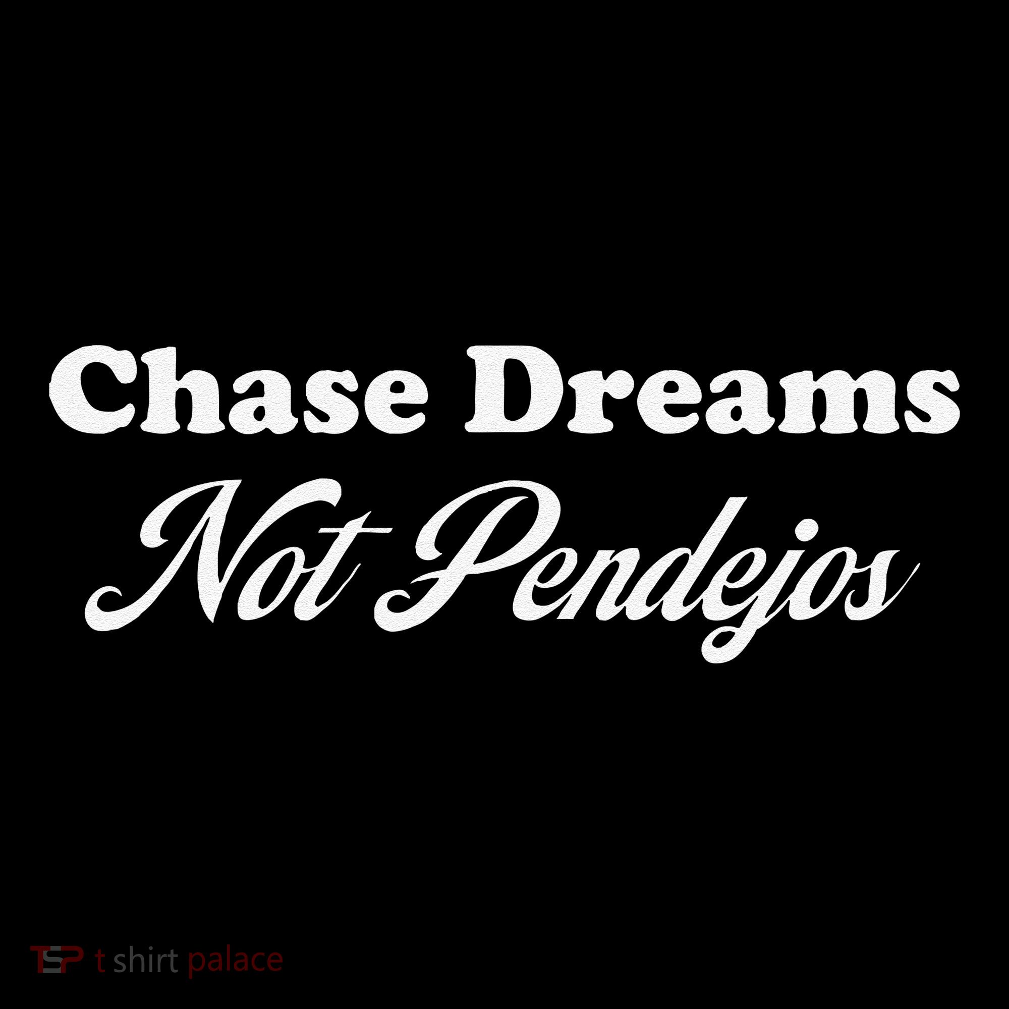 Chase Dreams Not Pendejos Dreaming Quote Women's Hoodie