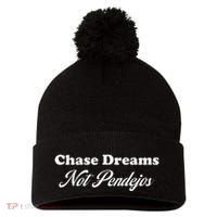 Chase Dreams Not Pendejos Dreaming Quote Pom Pom 12in Knit Beanie thumb 0