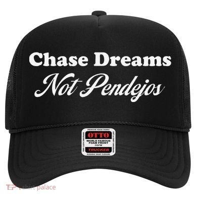 Chase Dreams Not Pendejos Dreaming Quote Hat