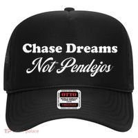 Chase Dreams Not Pendejos Dreaming Quote Hat thumb 0