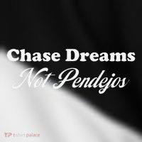 Chase Dreams Not Pendejos Dreaming Quote Toddler Fine Jersey T-Shirt thumb 2