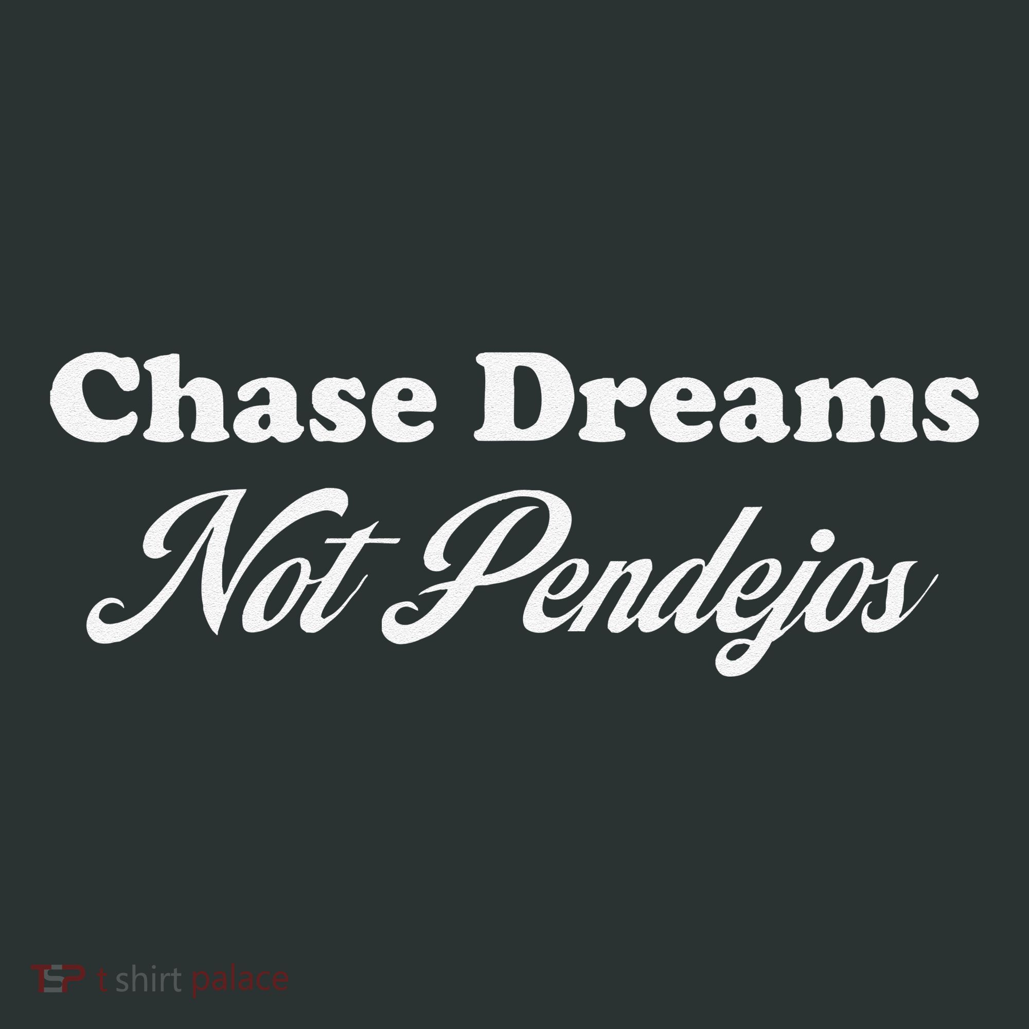 Chase Dreams Not Pendejos Dreaming Quote Infant Baby Jersey Bodysuit