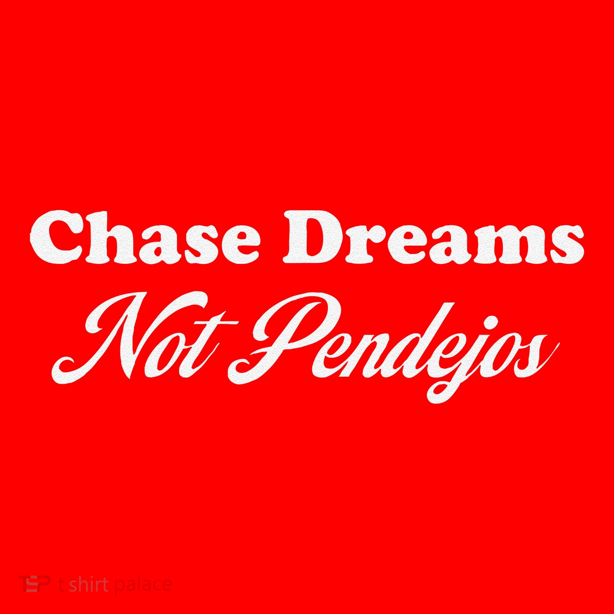 Chase Dreams Not Pendejos Dreaming Quote Santa Hat