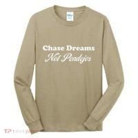 Chase Dreams Not Pendejos Dreaming Quote Tall Long Sleeve Shirt thumb 0