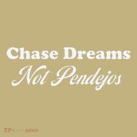 Chase Dreams Not Pendejos Dreaming Quote Tall Long Sleeve Shirt thumb 2