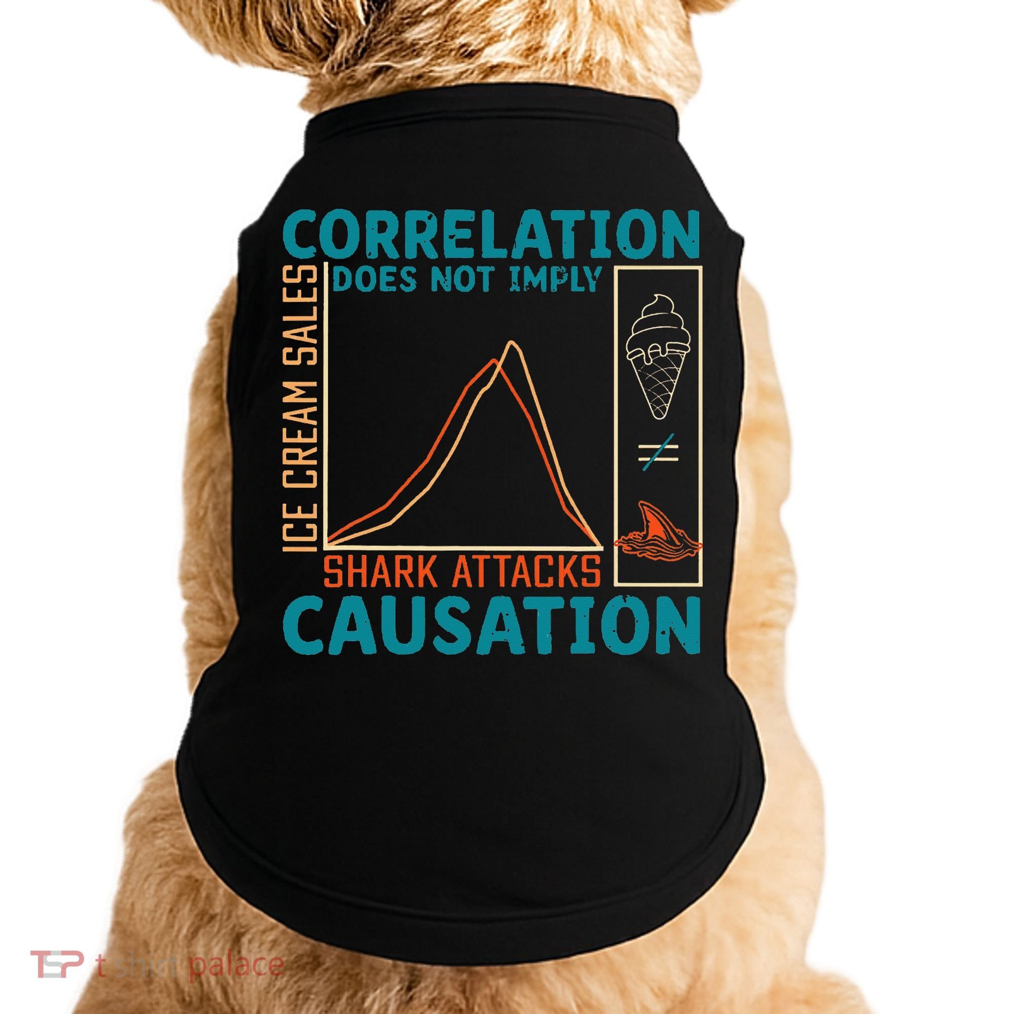Correlation Does Not Imply Causation Shark Attacks Ice Cream Gift Doggie Tank