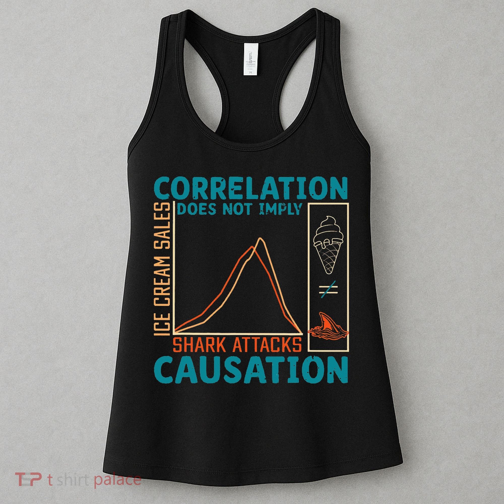 Correlation Does Not Imply Causation Shark Attacks Ice Cream Gift Women's Tank Top