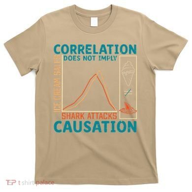 Correlation Does Not Imply Causation Shark Attacks Ice Cream Gift T-Shirt