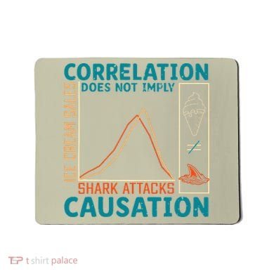 Correlation Does Not Imply Causation Shark Attacks Ice Cream Gift Mousepad