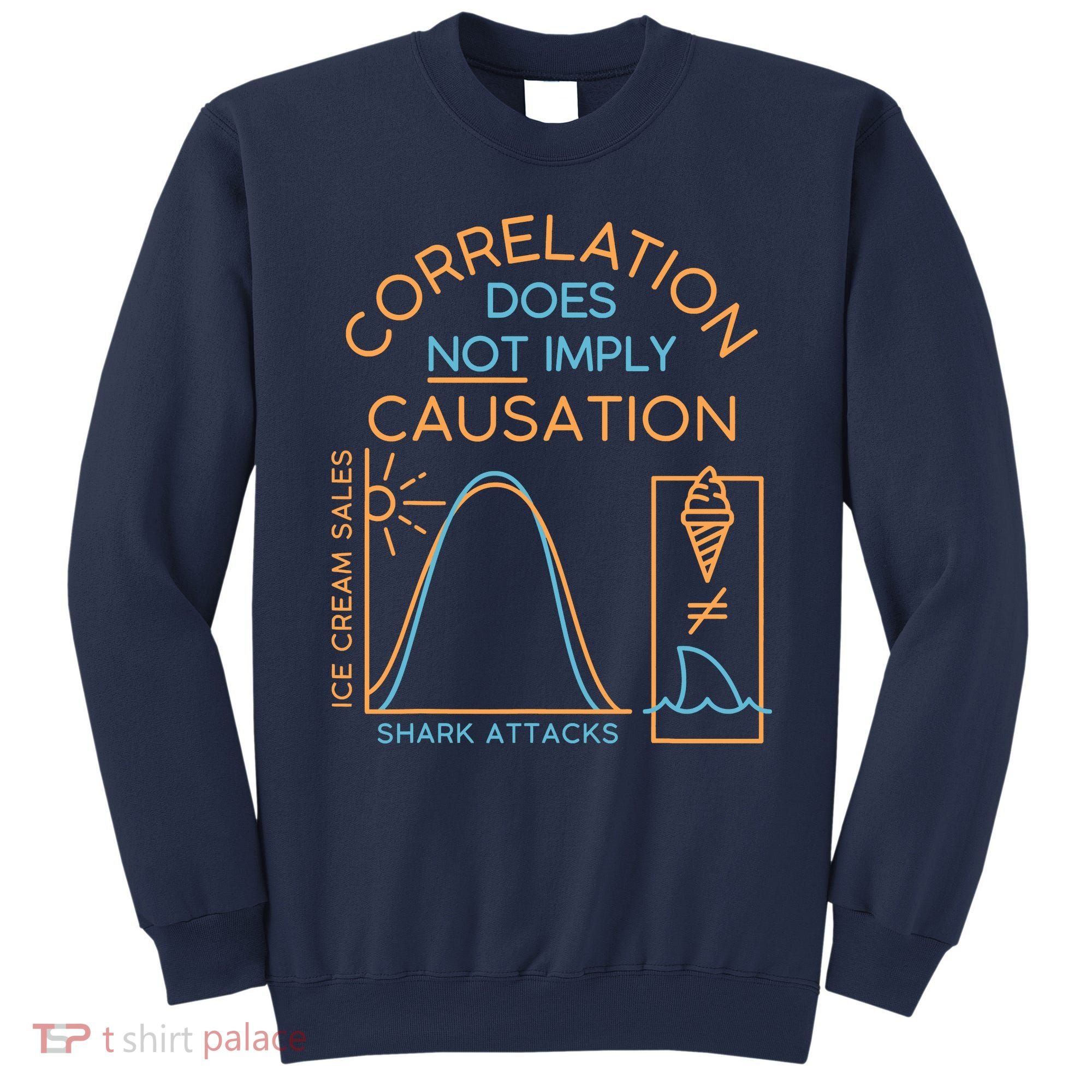 Correlation Does Not Imply Causation Sweatshirt