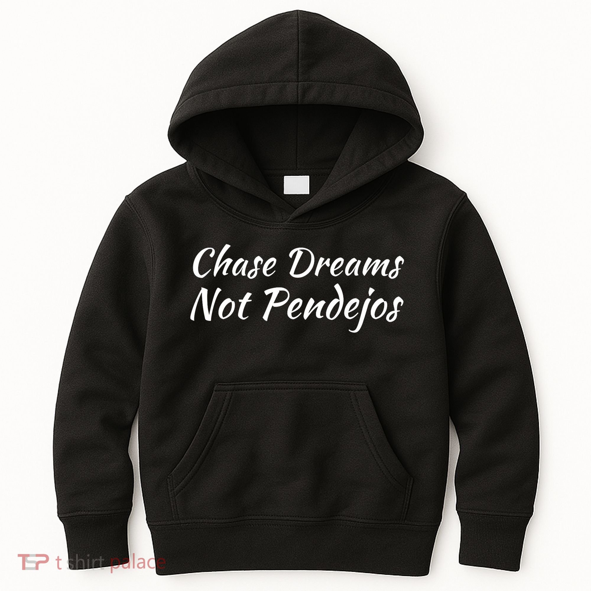 Chase Dreams Not Pendejos Hustlers Dreamers Inspirational Kids Hoodie