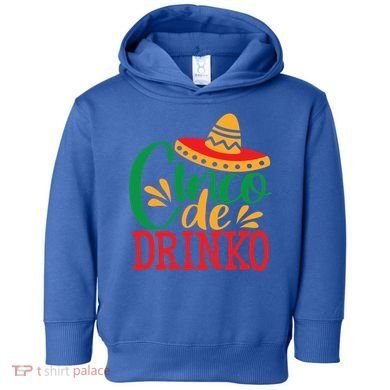 Cinco De O Mayo Mexican Fiesta Funny Ing Gift Toddler Hoodie