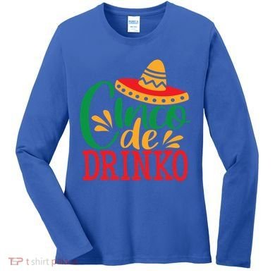 Cinco De O Mayo Mexican Fiesta Funny Ing Gift Women's Long Sleeve Shirt