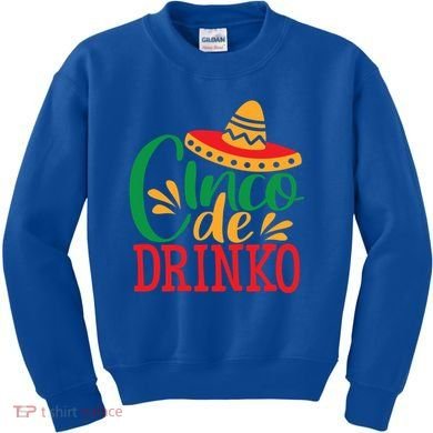 Cinco De O Mayo Mexican Fiesta Funny Ing Gift Kids Sweatshirt