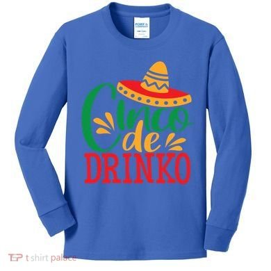 Cinco De O Mayo Mexican Fiesta Funny Ing Gift Kids Long Sleeve Shirt