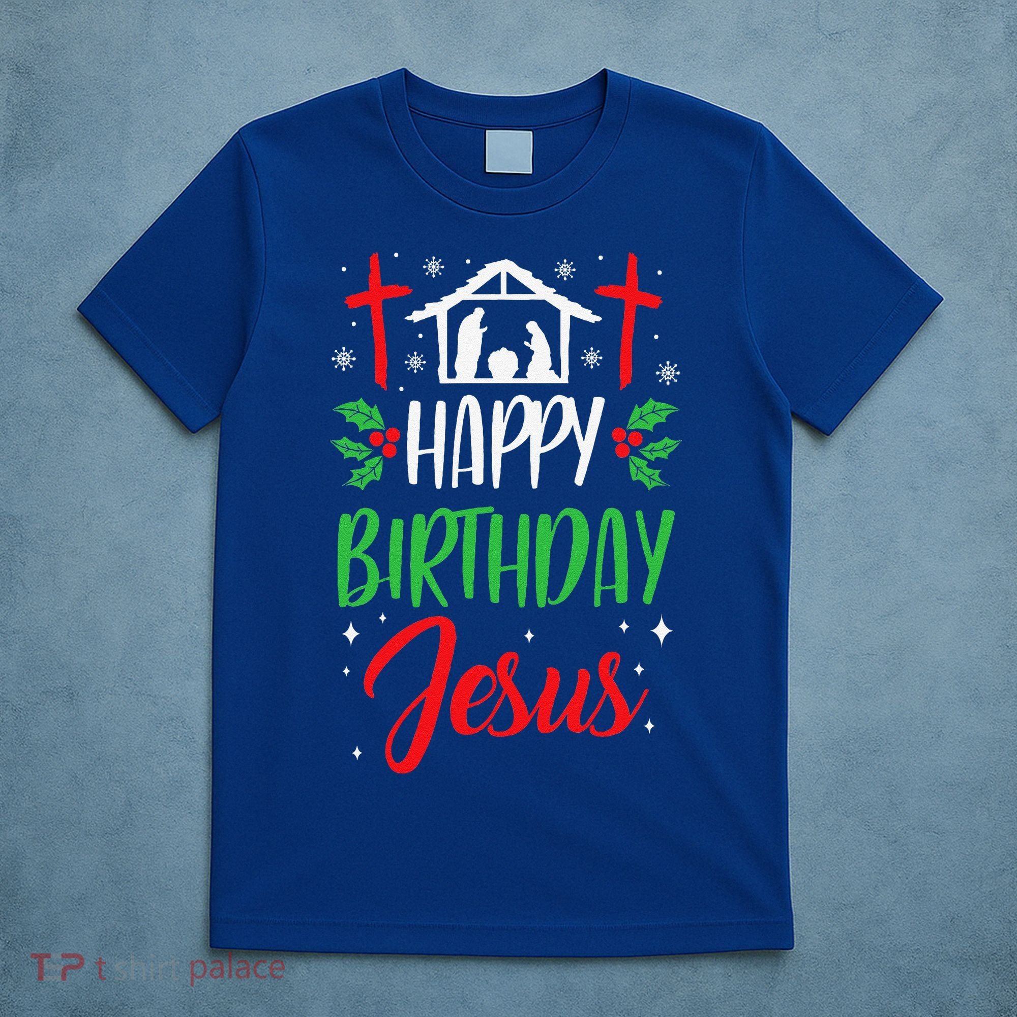 Christmas Day Outfit Happy Birthday Jesus Holiday T-Shirt