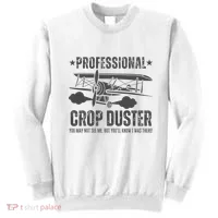 Crop Dusting Professional Crop Duster Funny Fart Sweatshirt thumb 0