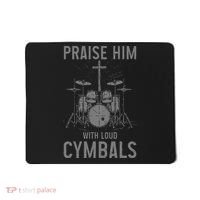 Christian Drummer Praise Him With Loud Cymbals Mousepad thumb 0