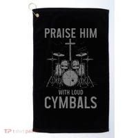 Christian Drummer Praise Him With Loud Cymbals Golf Towel thumb 0