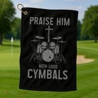 Christian Drummer Praise Him With Loud Cymbals Golf Towel thumb 1