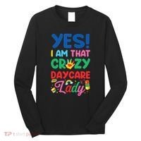 Childcare Daycare Provider Teacher Babysitter Yes I Am That Long Sleeve Shirt thumb 0