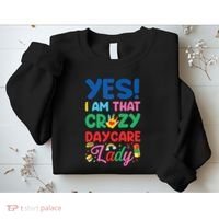 Childcare Daycare Provider Teacher Babysitter Yes I Am That Sweatshirt thumb 2