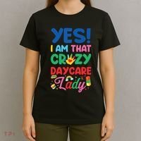 Childcare Daycare Provider Teacher Babysitter Yes I Am That T-Shirt thumb 4