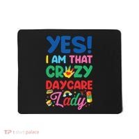 Childcare Daycare Provider Teacher Babysitter Yes I Am That Mousepad thumb 0