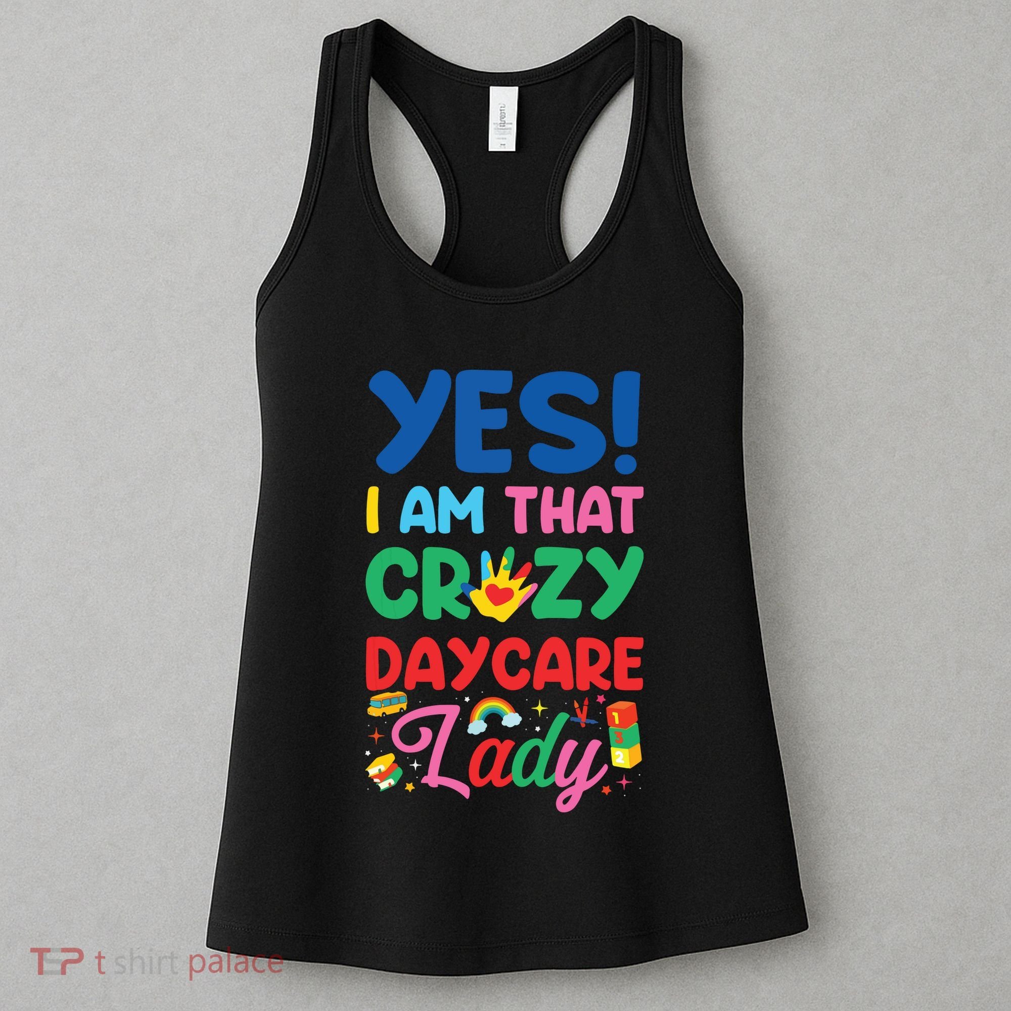 Childcare Daycare Provider Teacher Babysitter Yes I Am That Women's Tank Top